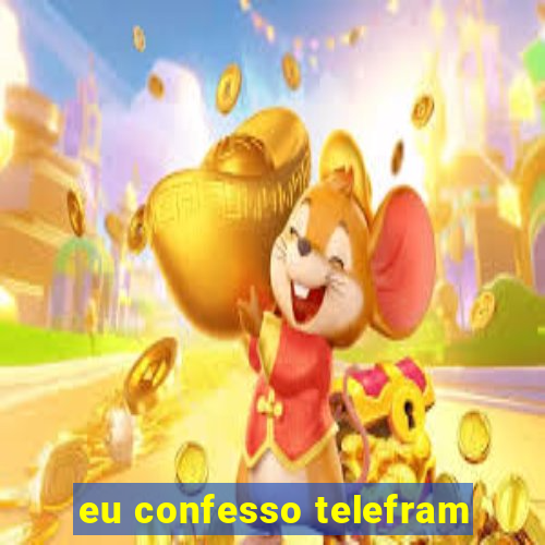 eu confesso telefram